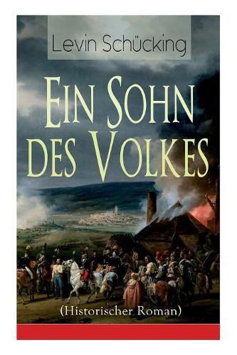 Ein Sohn des Volkes (Historischer Roman): Aus den Wirren der Franz sischen Revolution