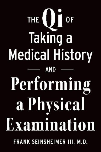 Cover image for The Qi of Taking a Medical History and Performing a Physical Examination