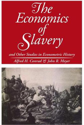 The Economics of Slavery: And Other Studies in Econometric History