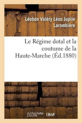 Le Regime Dotal Et La Coutume de la Haute-Marche