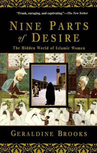 Cover image for Nine Parts of Desire: The Hidden World of Islamic Women