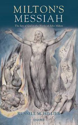 Milton's Messiah: The Son of God in the Works of John Milton