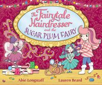 Cover image for The Fairytale Hairdresser and the Sugar Plum Fairy