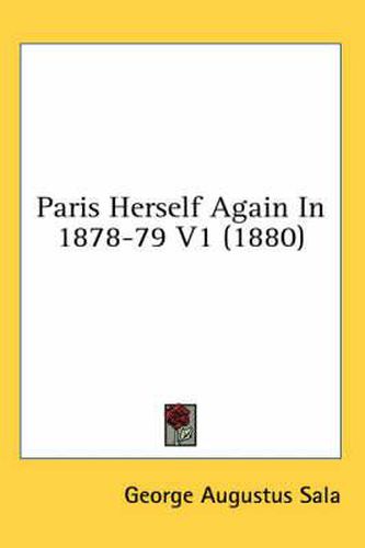 Paris Herself Again in 1878-79 V1 (1880)