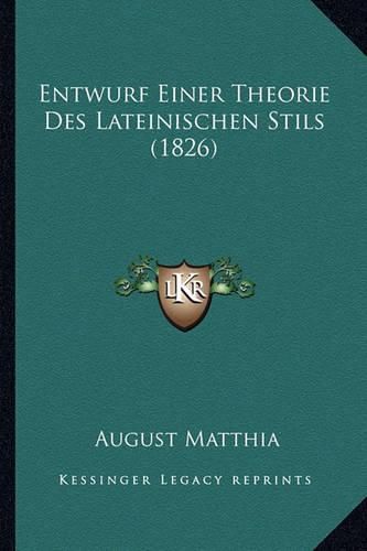 Entwurf Einer Theorie Des Lateinischen Stils (1826)