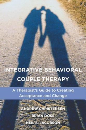 Cover image for Integrative Behavioral Couple Therapy: A Therapist's Guide to Creating Acceptance and Change, Second Edition