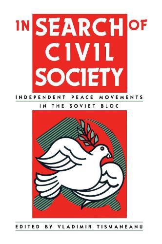 Cover image for In Search of Civil Society: Independent Peace Movements in the Soviet Bloc