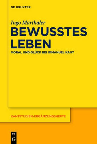 Cover image for Bewusstes Leben: Moral Und Gluck Bei Immanuel Kant