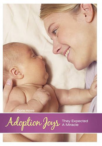 Cover image for Adoption Joys: They Expected A Miracle