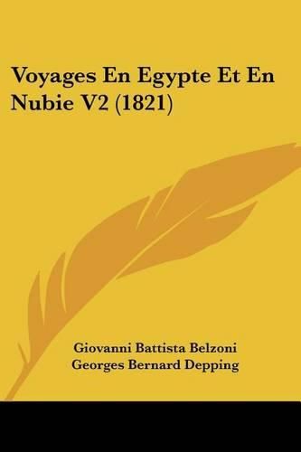 Cover image for Voyages En Egypte Et En Nubie V2 (1821)