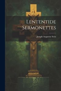 Cover image for Lententide Sermonettes