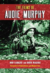 Cover image for The Films of Audie Murphy