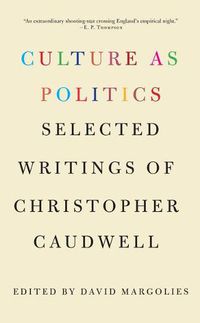 Cover image for Culture as Politics: Selected Writings of Christopher Caudwell