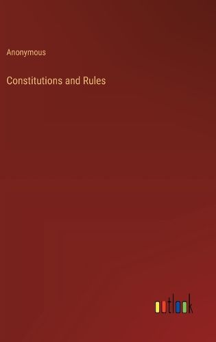 Cover image for Constitutions and Rules