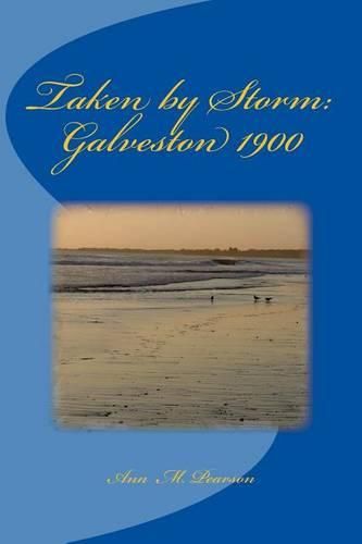 Cover image for Taken by Storm: Galveston 1900