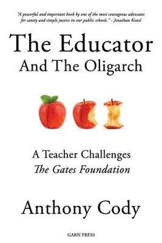 Cover image for The Educator and the Oligarch: A Teacher Challenges the Gates Foundation
