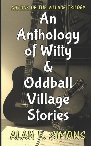 Cover image for An Anthology of Witty & Oddball Village Stories