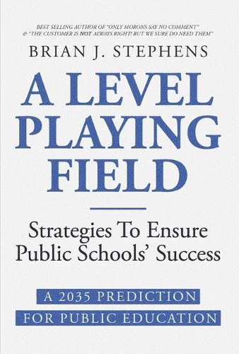 Cover image for A Level Playing Field Strategies to Ensure Public Schools' Success