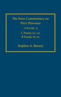 Cover image for The Penn Commentary on Piers Plowman, Volume 5: C Passus 2-22; B Passus 18-2
