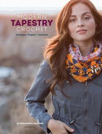 Cover image for Modern Tapestry Crochet: Techniques, Projects, Adventure