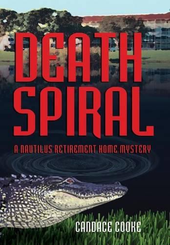 Cover image for Death Spiral: A Nautilus Retirement Home Mystery