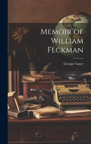 Cover image for Memoir of William Feckman