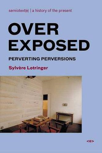 Overexposed: Perverting Perversions