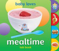 Cover image for Baby Loves Tab Books: Mealtime