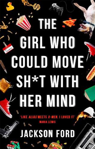 The Girl Who Could Move Sh*t With Her Mind: 'Like Alias meets X-Men