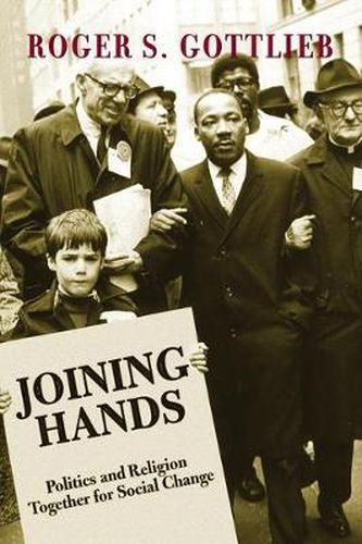 Cover image for Joining Hands: Politics and Religion Together for Social Change