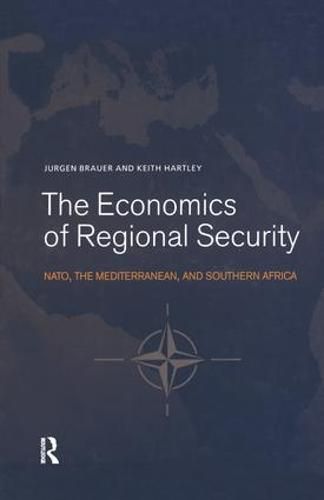 Cover image for The Economics of Regional Security: NATO, the Mediterranean and Southern Africa