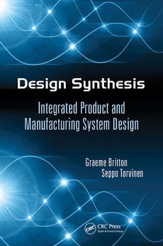 Cover image for Design Synthesis: Integrated Product and Manufacturing System Design