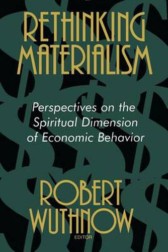 Rethinking Materialism: Perspectives on the Spiritual Dimension of Economic Behavior