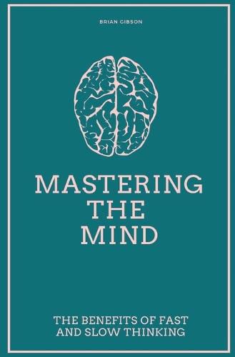 Mastering the Mind The Benefits of Fast and Slow Thinking