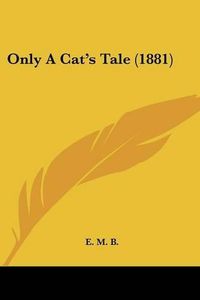 Cover image for Only a Cat's Tale (1881)