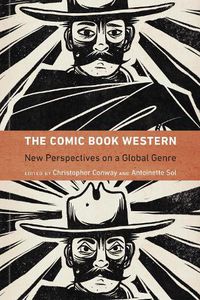 Cover image for The Comic Book Western: New Perspectives on a Global Genre