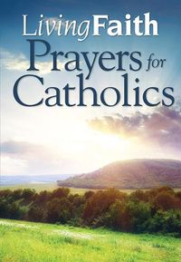 Cover image for Living Faith Prayers for Catholics