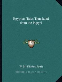 Cover image for Egyptian Tales Translated from the Papyri