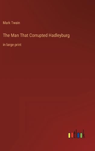 Cover image for The Man That Corrupted Hadleyburg