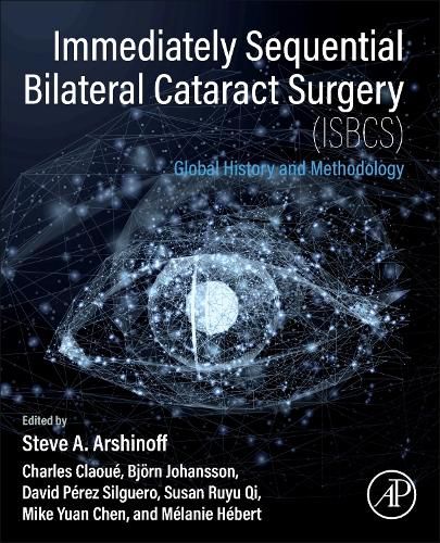 Immediately Sequential Bilateral Cataract Surgery (ISBCS): Global History and Methodology