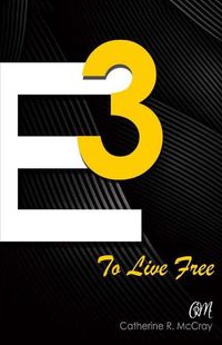 Cover image for E3 to Live Free