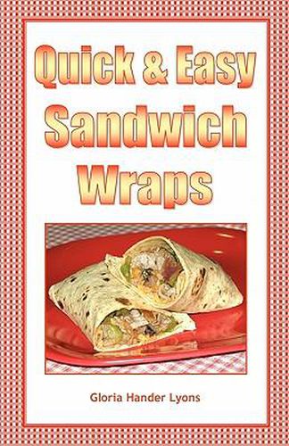 Cover image for Quick & Easy Sandwich Wraps