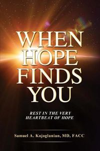 Cover image for When Hope Finds You: Rest in the Very Heartbeat of Hope