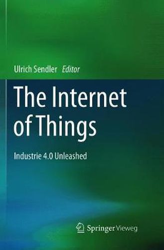 Cover image for The Internet of Things: Industrie 4.0 Unleashed
