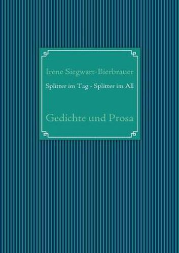 Cover image for Splitter im Tag - Splitter im All: Gedichte und Prosa