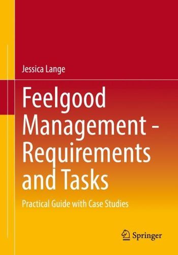 Cover image for Feelgood Management - Requirements and Tasks: Practical Guide with Case Studies