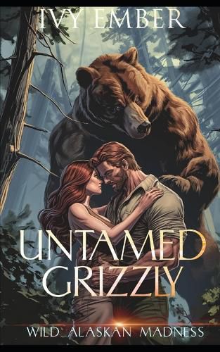 Untamed Grizzly