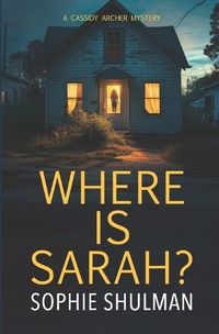 Cover image for Where Is Sarah? (Detective Cassidy Archer Mysteries