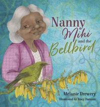 Cover image for Nanny Mihi and the Bellbird