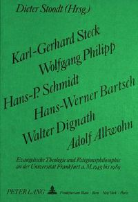 Cover image for Karl-Gerhard Steck, Wolfgang Philipp, Hans-P. Schmidt, Hans-Werner Bartsch, Walter Dignath, Adolf Allwohn: Evangelische Theologie Und Religionsphilosophie an Der Universitaet Frankfurt A.M. 1945-1989